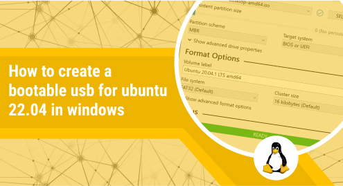 How to Create a Bootable USB for Ubuntu 22.04 in Windows