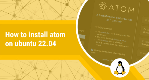 How to Install Atom Text Editor on Ubuntu 22.04