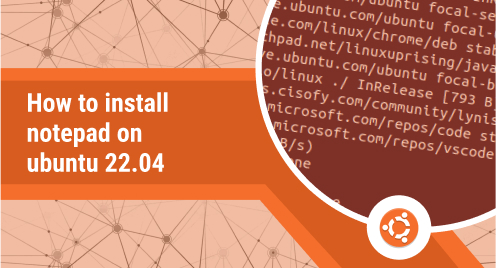 How to Install Notepad++ on Ubuntu 22.04