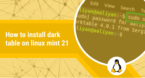 Install Dark Table on Linux Mint 21