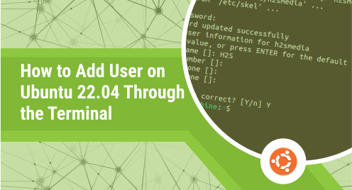 How to Add User on Ubuntu 22.04 Through the Terminal