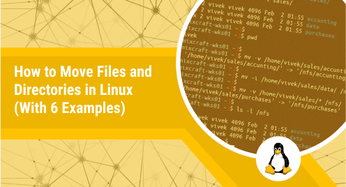 How to Move Files and Directories in Linux (With 6 Examples)