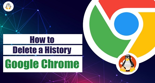 How to Delete a History in Google Chrome