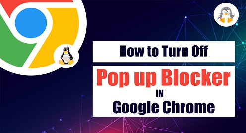 How to Turn Off Pop up Blocker in Google Chrome
