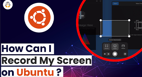 How Can I Record My Screen on Ubuntu?