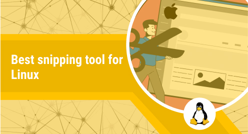 Best Snipping Tool for Linux
