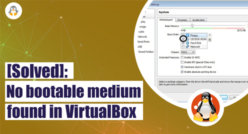 [Solved]: “No bootable medium found” in VirtualBox