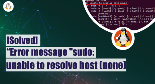 [Solved] “Error message “sudo: unable to resolve host (none)””