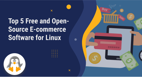 Top 5 Free and Open-Source E-commerce Software for Linux