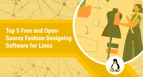 Top 5 Free and Open-Source Fashion Designing Software for Linux