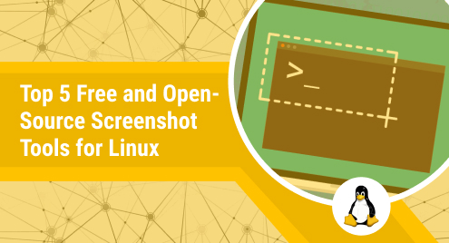 Top 5 Free and Open-Source Screenshot Tools for Linux
