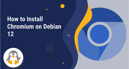 How to Install Chromium Browser on Debian 12