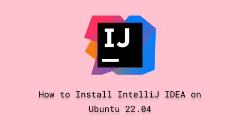 How to Install IntelliJ IDEA on Ubuntu 22.04