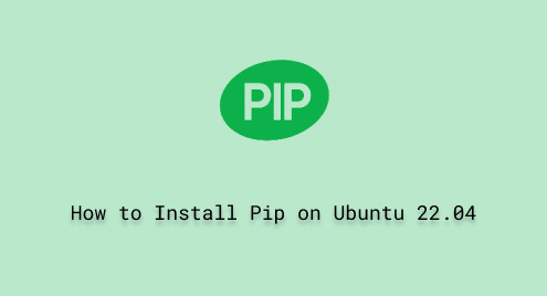 How to Install Pip on Ubuntu 22.04