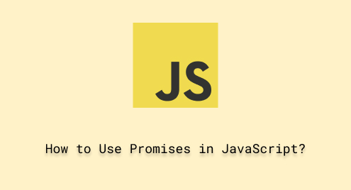 How to Use Promises in JavaScript_