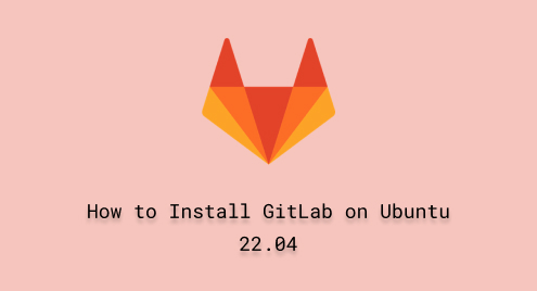 How to Install GitLab on Ubuntu 22.04