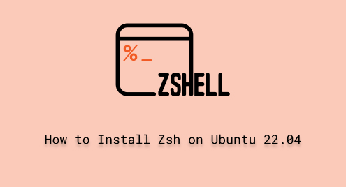 How to Install Zsh on Ubuntu 22.04