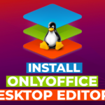 How to Install ONLYOFFICE Desktop Editors on Ubuntu 22.04 copy