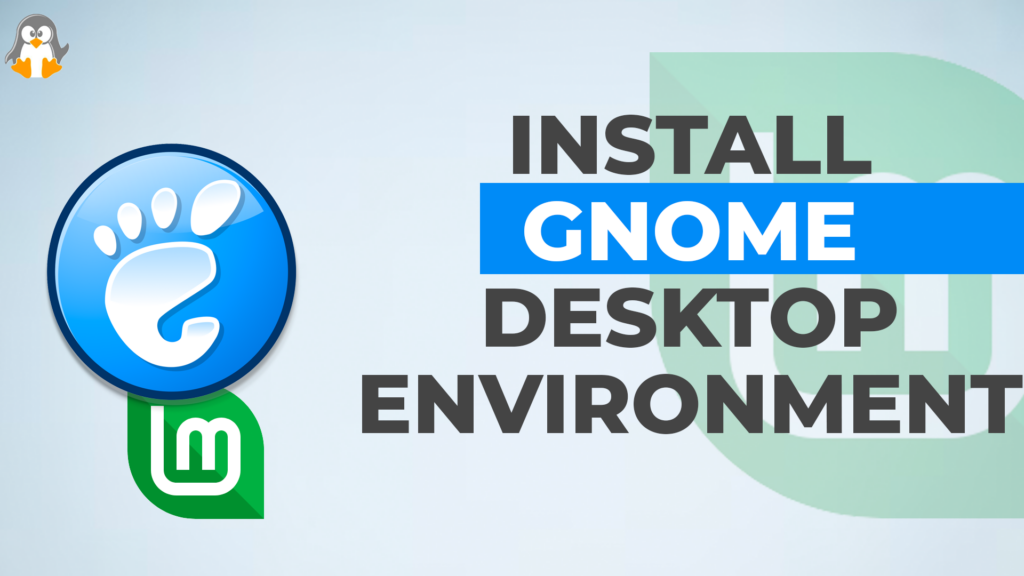 How to Install GNOME Desktop Environment on Linux Mint
