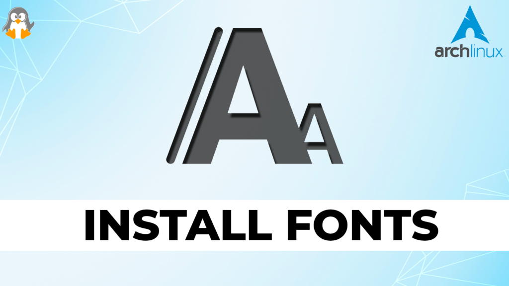 How To Install Fonts On Arch Linux
